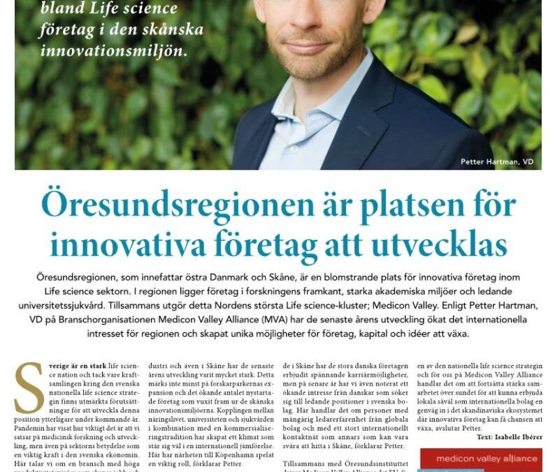 “The Øresund region is the go-to place for developing innovative life science companies” – interview with MVA CEO, Petter Hartman, published Monday